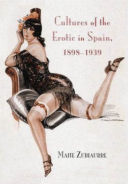 portada Cultures of the Erotic in Spain, 1898-1939 