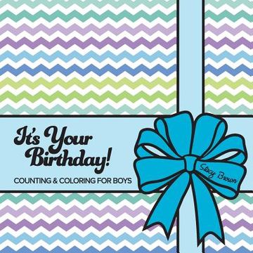 portada It's Your Birthday! Counting & Coloring for Boys (en Inglés)