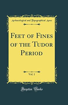 portada Feet of Fines of the Tudor Period, Vol. 1 (Classic Reprint)