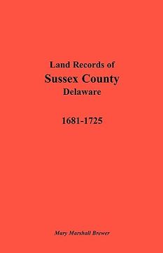 portada land records of sussex county, delaware, 1681-1725 (en Inglés)