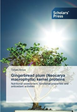 portada Gingerbread plum (Neocarya macrophylla) kernel proteins: Nutritional assessment, functional properties and antioxidant activities