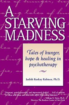 portada A Starving Madness: Tales of Hunger, Hope, and Healing in Psychotherapy (in English)
