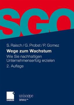 portada Wege zum Wachstum: Wie sie Nachhaltigen Unternehmenserfolg Erzielen (Uniscope. Publikationen der sgo Stiftung) (en Alemán)