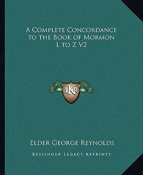 portada a complete concordance to the book of mormon l to z v2 (en Inglés)