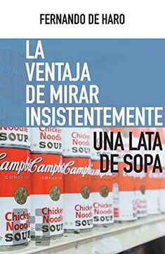 portada La Ventaja de Mirar Insistentemente una Lata de Sopa (in Spanish)