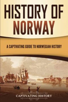 portada History of Norway: A Captivating Guide to Norwegian History (Scandinavian History) 