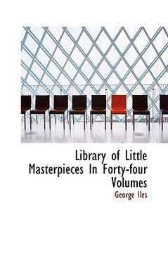 portada library of little masterpieces in forty-four volumes (in English)