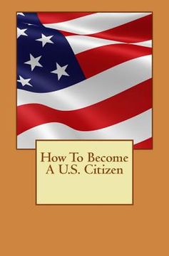 portada How To Become A U.S. Citizen (en Inglés)
