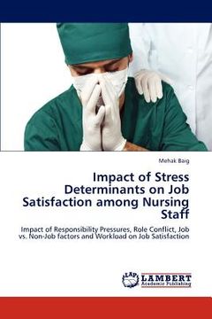 portada impact of stress determinants on job satisfaction among nursing staff (en Inglés)