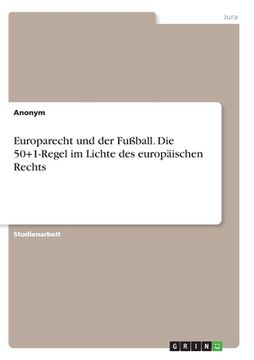portada Europarecht und der Fußball. Die 50+1-Regel im Lichte des europäischen Rechts (in German)