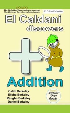 portada El Caldani Discovers Addition (Berkeley Boys Books - El Caldani Missions) (en Inglés)