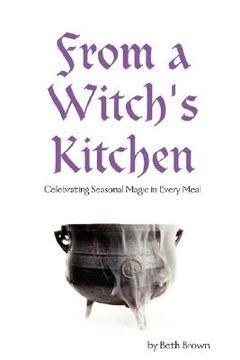 portada from a witch's kitchen: celebrating seasonal magic in every meal (en Inglés)