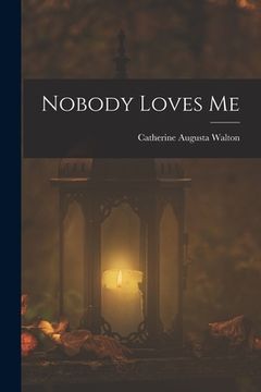 portada Nobody Loves Me (en Inglés)