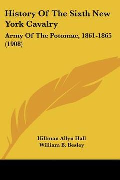 portada history of the sixth new york cavalry: army of the potomac, 1861-1865 (1908) (en Inglés)