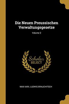 portada Die Neuen Preussischen Verwaltungsgesetze; Volume 2 