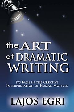 portada Art of Dramatic Writing: Its Basis in the Creative Interpretation of Human Motives 