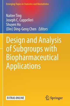 portada Design and Analysis of Subgroups with Biopharmaceutical Applications