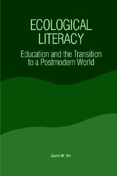 portada Ecological Literacy: Education and the Transition to a Postmodern World (Suny Series in Constructive Postmodern Thought) (en Inglés)