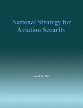 portada National Strategy for Aviation Security, March 26, 2007