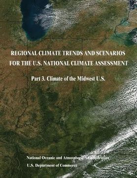 portada Regional Climate Trends and Scenarios for the U.S. National Climate Assessment: Part 3. Climate of the Midwest U.S. (en Inglés)