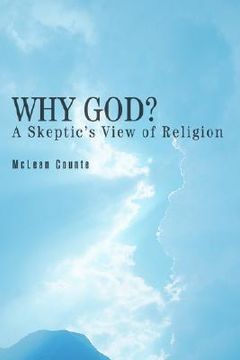 portada why god?: a skeptic's view of religion (en Inglés)