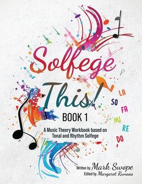 portada Solfege This! Book One: A music theory workbook using tonal and rhythm solfege (en Inglés)