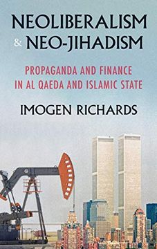 portada Neoliberalism and Neo-Jihadism: Propaganda and Finance in al Qaeda and Islamic State