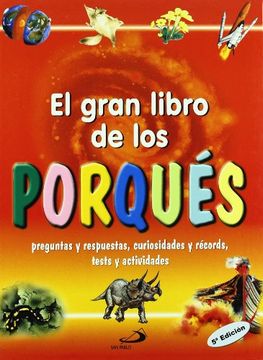 portada El Gran Libro de los Porqués: Preguntas y Respuestas, Curiosidades y Récords, Tests y Actividades (in Spanish)