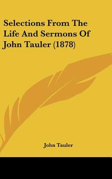 portada selections from the life and sermons of john tauler (1878) (en Inglés)