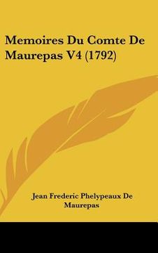 portada memoires du comte de maurepas v4 (1792) (en Inglés)