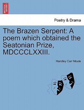 portada the brazen serpent: a poem which obtained the seatonian prize, mdccclxxiii. (en Inglés)