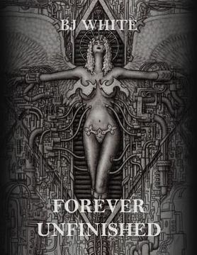 portada BJ White: Forever Unfinished (en Inglés)