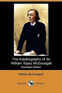 portada the autobiography of sir william topaz mcgonagall (illustrated edition) (dodo press)