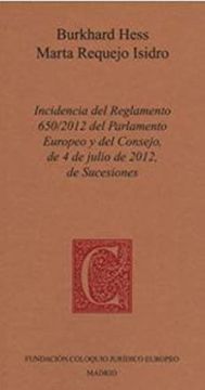 portada Incidencia del Reglamento 650-2012 del Parlamento Europeo y del Consejo, de 4 de Julio de 2012, de Sucesiones