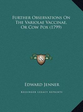 portada further observations on the variolae vaccinae, or cow pox (1799) (en Inglés)