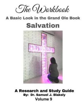 portada The Workbook, A Basic Look in the Grand Ole Book, Salvation: A Research and Study Guide (in English)
