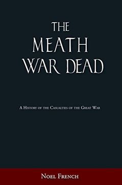 portada The Meath War Dead: A History of the Casualties of the Great War (en Inglés)