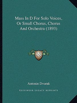 portada mass in d for solo voices, or small chorus, chorus and orchestra (1893)