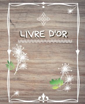 portada Livre d'Or: LIVRE DOR élégant pour évènement Les 200 pages blanches sont encadrées d'un fin liseré gris clair élégant (en Francés)