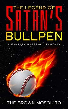 portada The Legend of Satan's Bullpen: A Fantasy Baseball Fantasy (en Inglés)