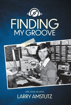 portada Finding My Groove: Life, Love, & Lyrics (en Inglés)