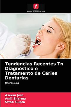 portada Tendências Recentes tn Diagnóstico e Tratamento de Cáries Dentárias: Odontologia (en Portugués)