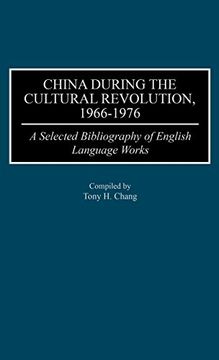 portada China During the Cultural Revolution, 1966-1976: A Selected Bibliography of English Language Works (Bibliographies and Indexes in Asian Studies) 