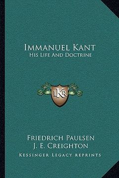 portada immanuel kant: his life and doctrine (in English)