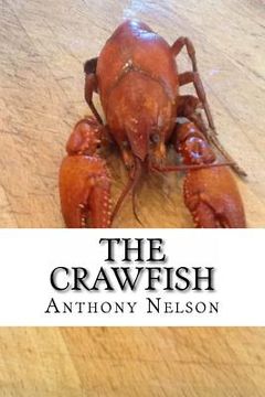 portada The Crawfish: How To; Techniques, Baits, Traps and Great Recipes (in English)