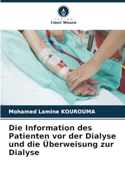 portada Die Information des Patienten vor der Dialyse und die Überweisung zur Dialyse (in German)
