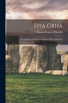 portada Dta Grha: an Anthology of Irish Love Poetry (A.D. 1350-1750)