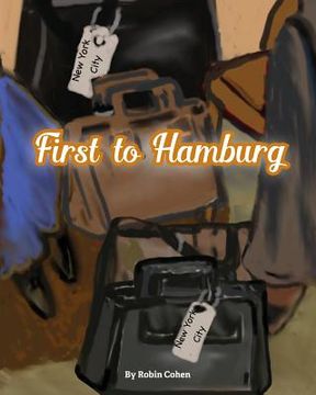 portada First to Hamburg (en Inglés)