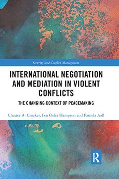 portada International Negotiation and Mediation in Violent Conflict: The Changing Context of Peacemaking (Routledge Studies in Security and Conflict Management) (en Inglés)