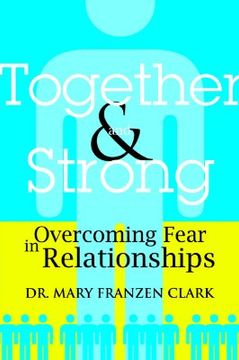 portada together and strong: overcoming fear in relationships (in English)